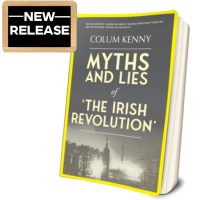MYTHS & LIES OF IRISH REVOLUTION